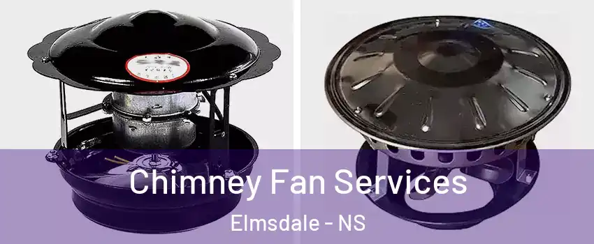  Chimney Fan Services Elmsdale - NS
