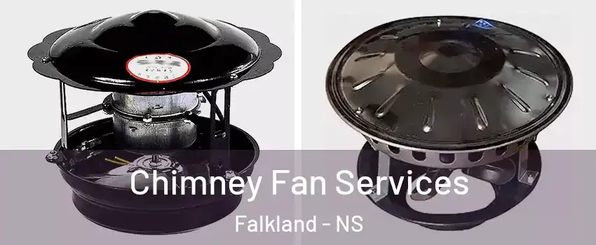  Chimney Fan Services Falkland - NS