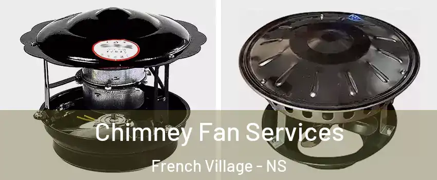  Chimney Fan Services French Village - NS