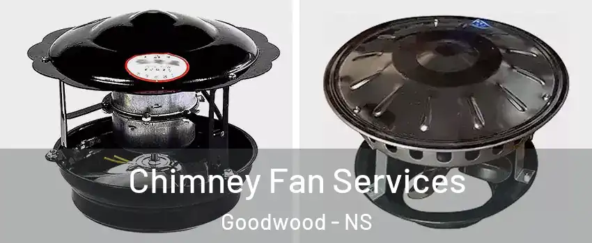  Chimney Fan Services Goodwood - NS
