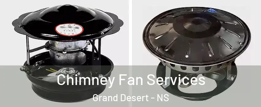 Chimney Fan Services Grand Desert - NS