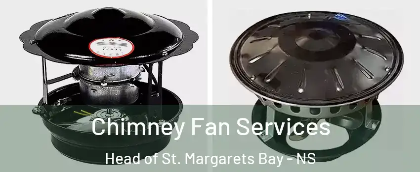  Chimney Fan Services Head of St. Margarets Bay - NS
