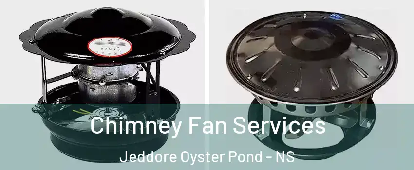  Chimney Fan Services Jeddore Oyster Pond - NS