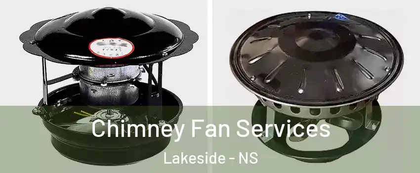  Chimney Fan Services Lakeside - NS