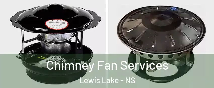  Chimney Fan Services Lewis Lake - NS