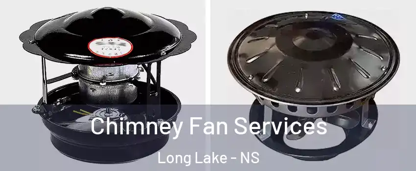  Chimney Fan Services Long Lake - NS