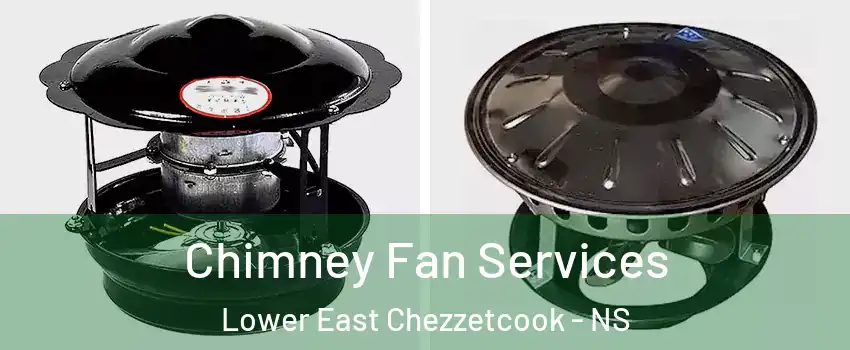  Chimney Fan Services Lower East Chezzetcook - NS