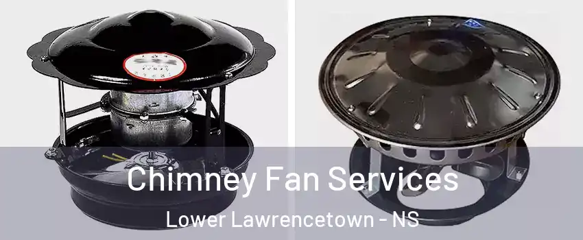  Chimney Fan Services Lower Lawrencetown - NS