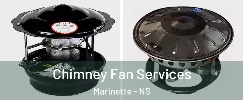  Chimney Fan Services Marinette - NS