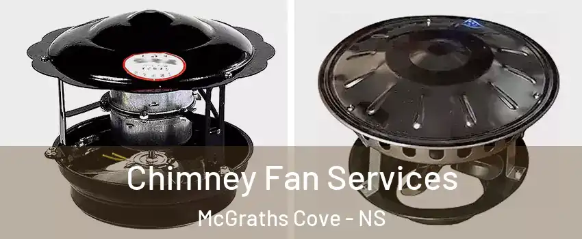  Chimney Fan Services McGraths Cove - NS