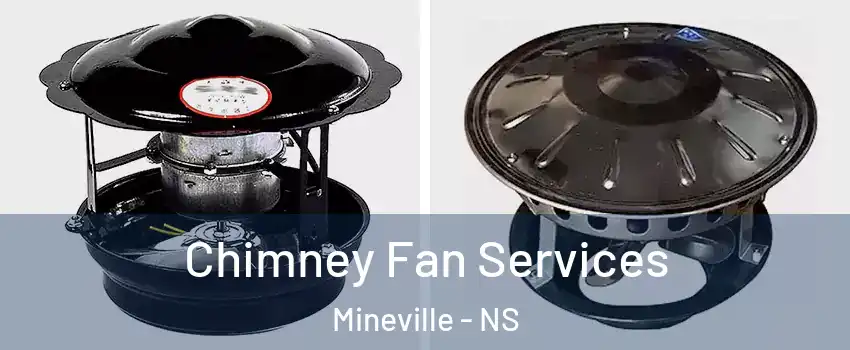  Chimney Fan Services Mineville - NS