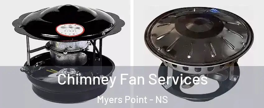 Chimney Fan Services Myers Point - NS