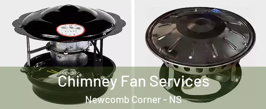  Chimney Fan Services Newcomb Corner - NS