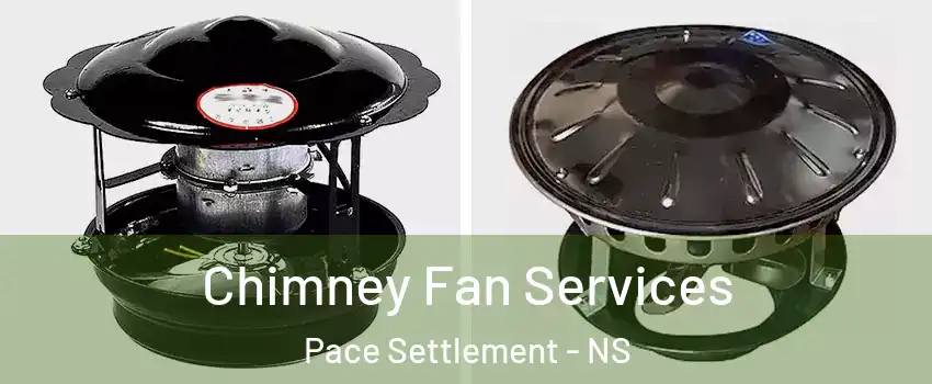  Chimney Fan Services Pace Settlement - NS