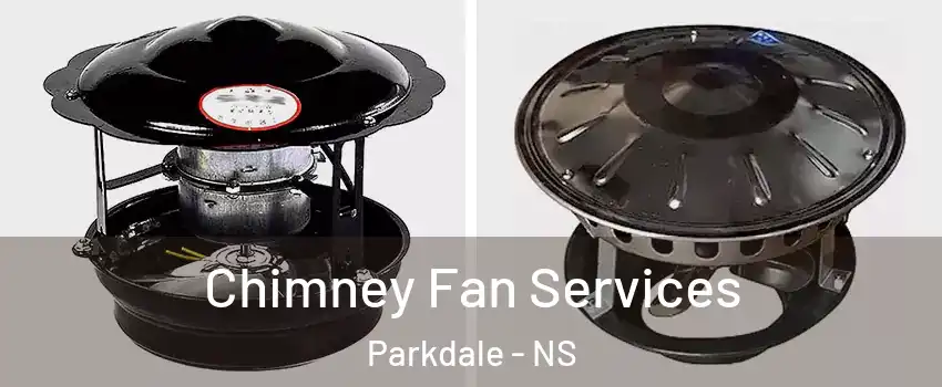  Chimney Fan Services Parkdale - NS