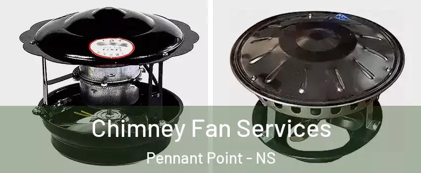  Chimney Fan Services Pennant Point - NS