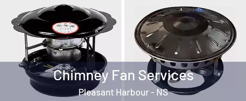  Chimney Fan Services Pleasant Harbour - NS