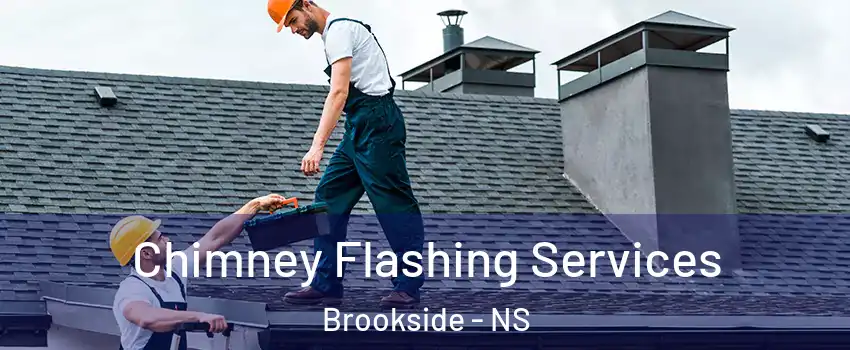 Chimney Flashing Services Brookside - NS