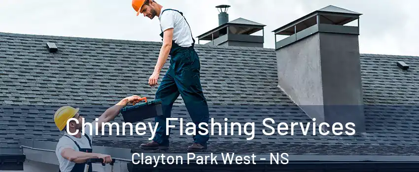 Chimney Flashing Services Clayton Park West - NS
