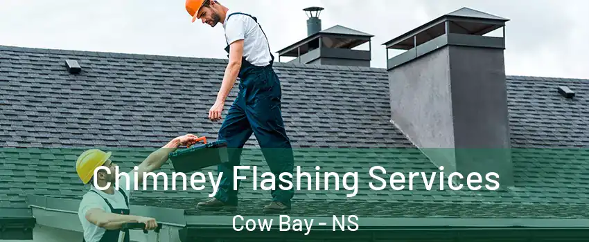 Chimney Flashing Services Cow Bay - NS