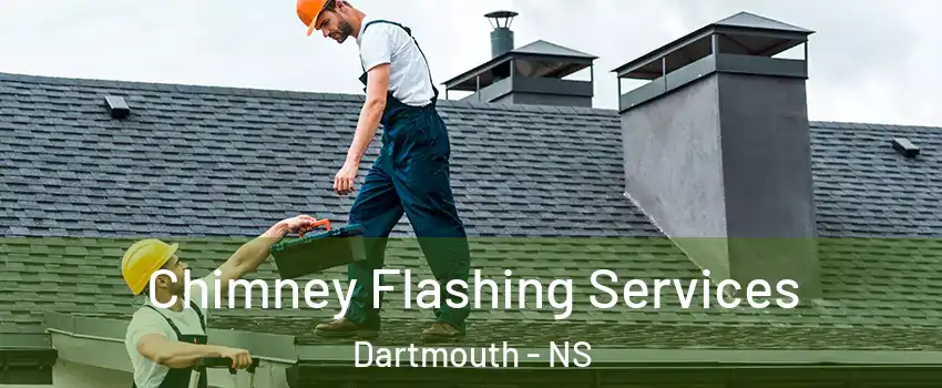 Chimney Flashing Services Dartmouth - NS