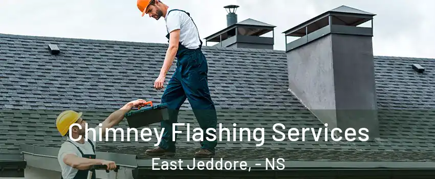 Chimney Flashing Services East Jeddore, - NS