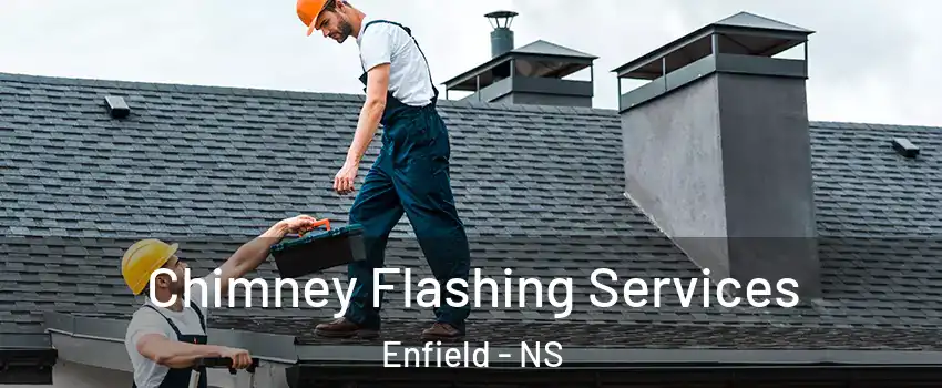 Chimney Flashing Services Enfield - NS