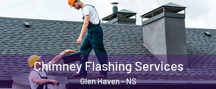 Chimney Flashing Services Glen Haven - NS