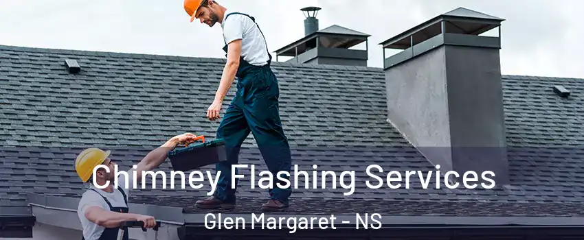 Chimney Flashing Services Glen Margaret - NS