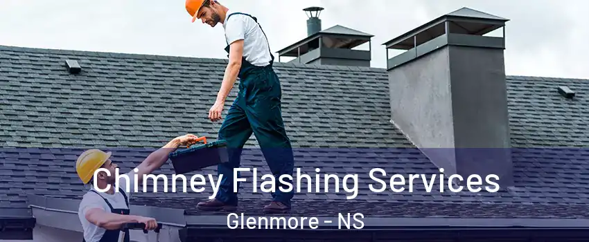 Chimney Flashing Services Glenmore - NS