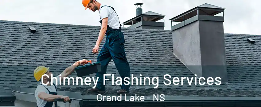Chimney Flashing Services Grand Lake - NS