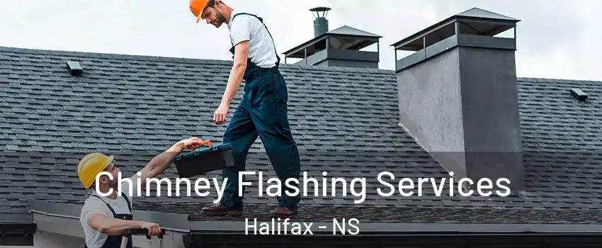 Chimney Flashing Services Halifax - NS