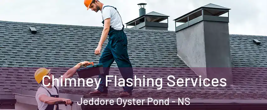 Chimney Flashing Services Jeddore Oyster Pond - NS