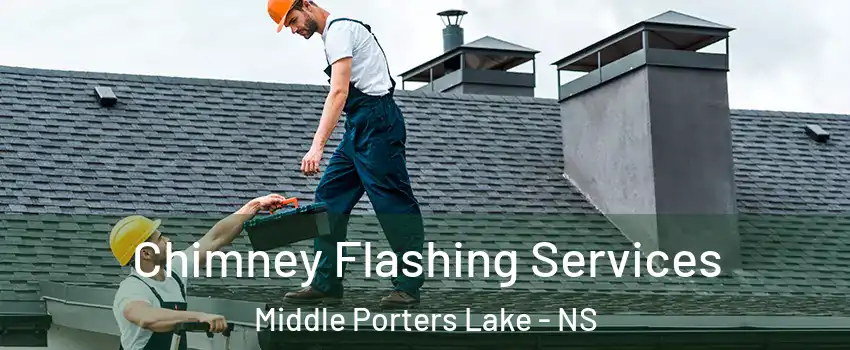 Chimney Flashing Services Middle Porters Lake - NS