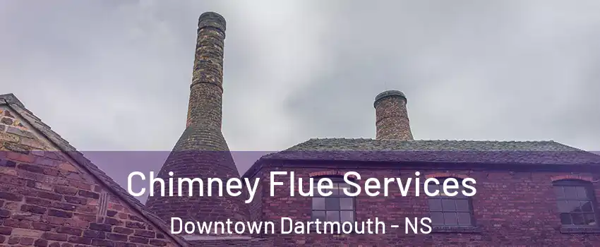  Chimney Flue Services Downtown Dartmouth - NS