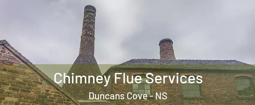 Chimney Flue Services Duncans Cove - NS