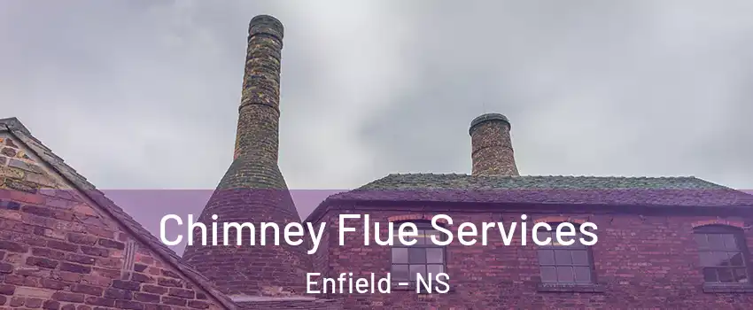  Chimney Flue Services Enfield - NS