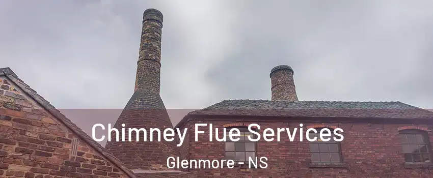  Chimney Flue Services Glenmore - NS