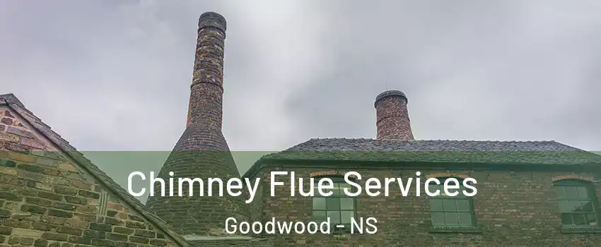  Chimney Flue Services Goodwood - NS