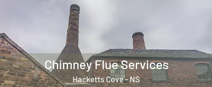  Chimney Flue Services Hacketts Cove - NS