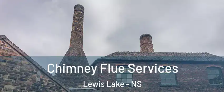  Chimney Flue Services Lewis Lake - NS
