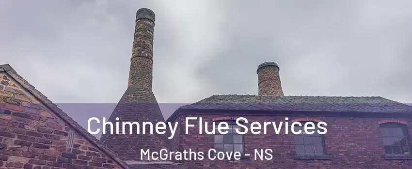  Chimney Flue Services McGraths Cove - NS