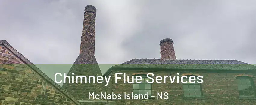  Chimney Flue Services McNabs Island - NS