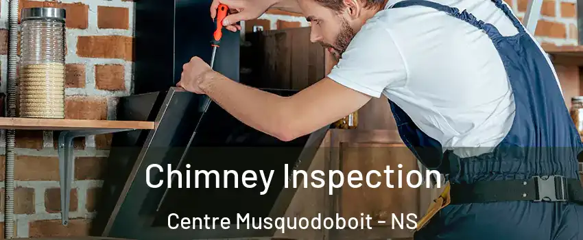  Chimney Inspection Centre Musquodoboit - NS