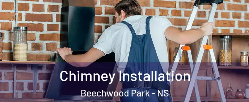  Chimney Installation Beechwood Park - NS