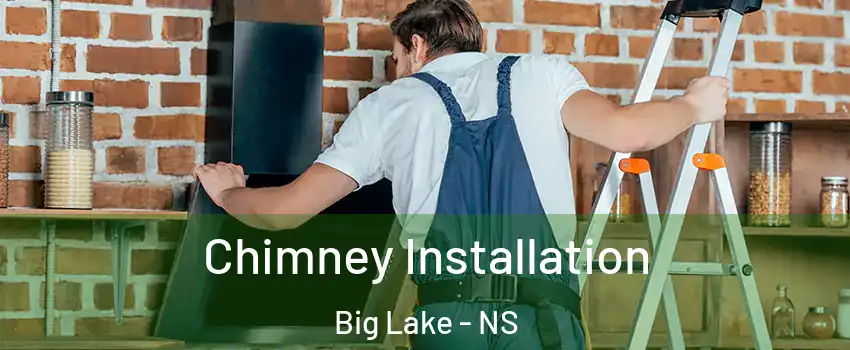  Chimney Installation Big Lake - NS