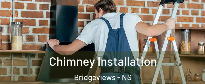  Chimney Installation Bridgeviews - NS