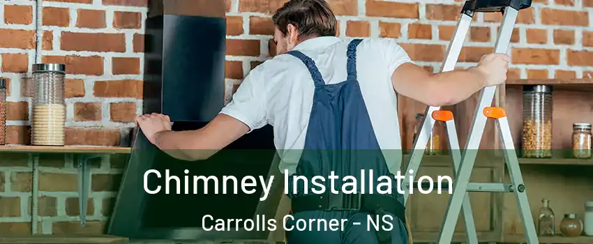  Chimney Installation Carrolls Corner - NS