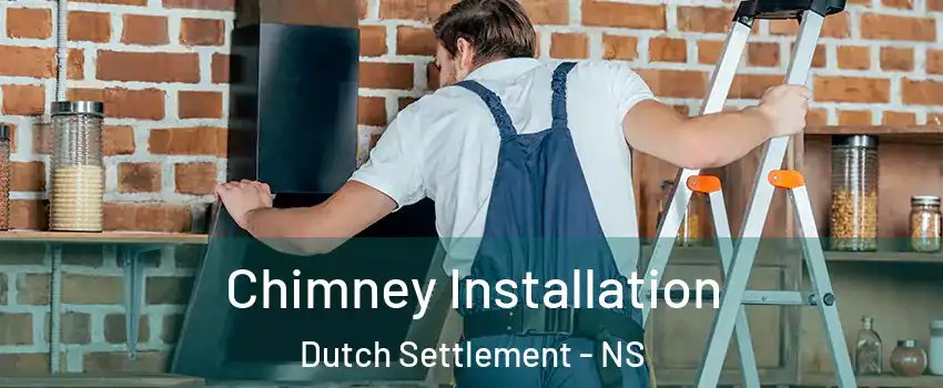  Chimney Installation Dutch Settlement - NS
