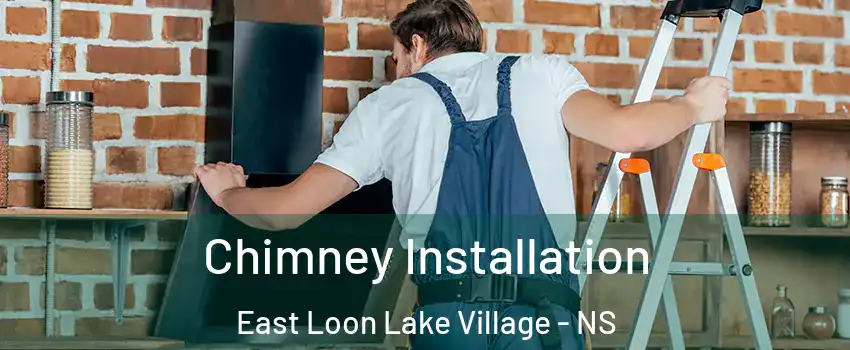  Chimney Installation East Loon Lake Village - NS